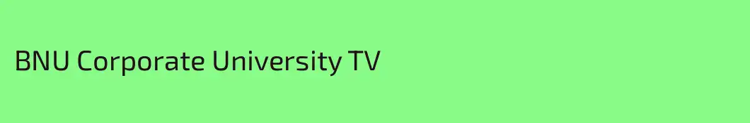 BNU Corporate University TV